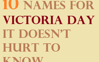 Victoria Day: 10 Names That It Doesn’t Hurt To Know