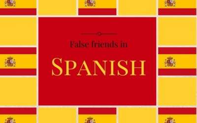 Spanish False Friends: What are false friends and what do they mean?